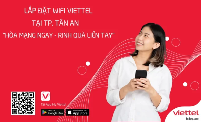 Lắp đặt wifi Viettel tại Tân An "Hòa Mạng Ngay - Rinh Quà Liền Tay"