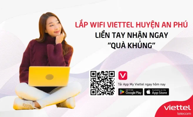 Lắp wifi Viettel Huyện An Phú liền tay nhận ngay quà khủng