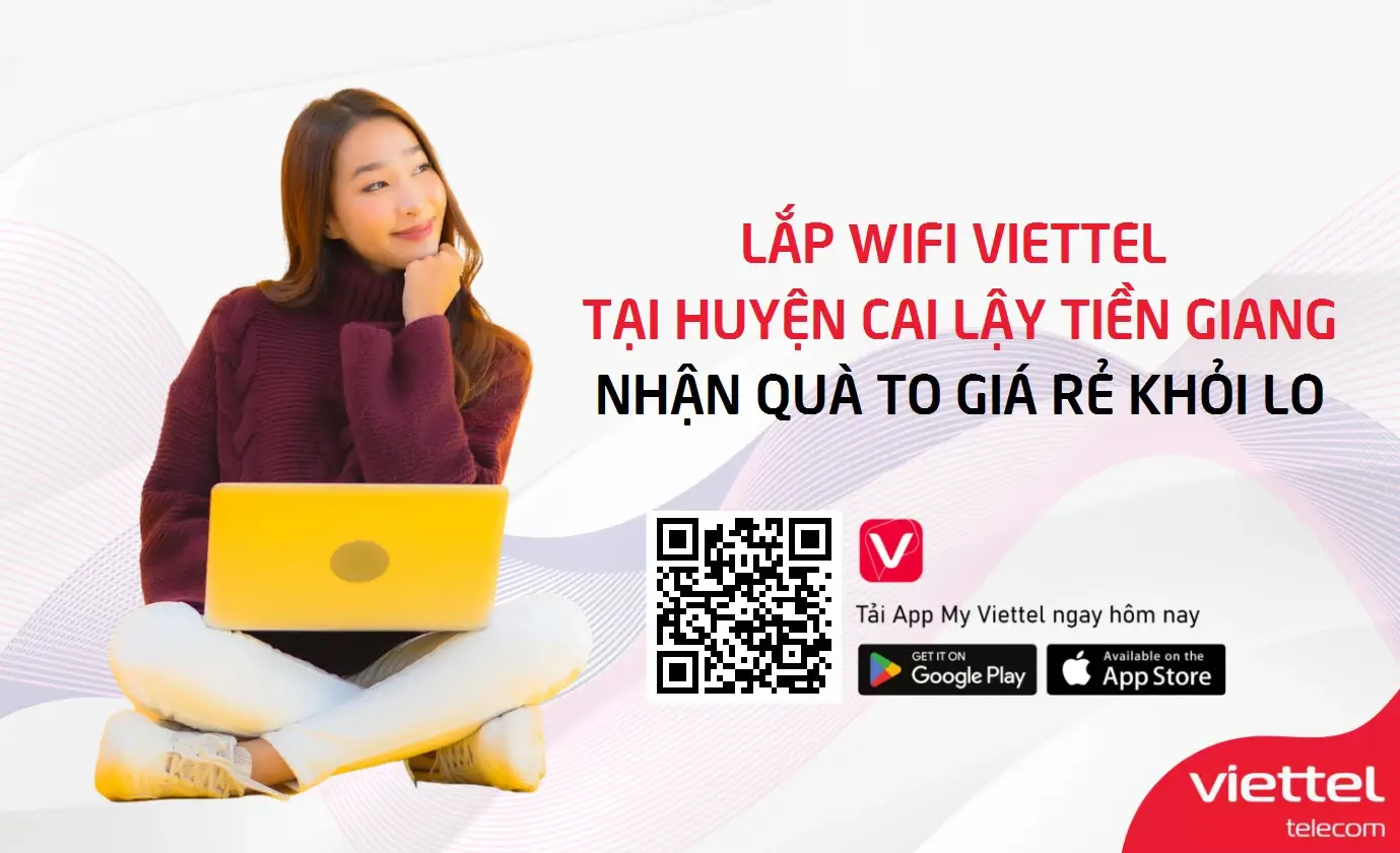 Lắp wifi Viettel Tại Huyện Cai Lậy Tiền Giang nhận quà to giá rẻ khỏi lo
