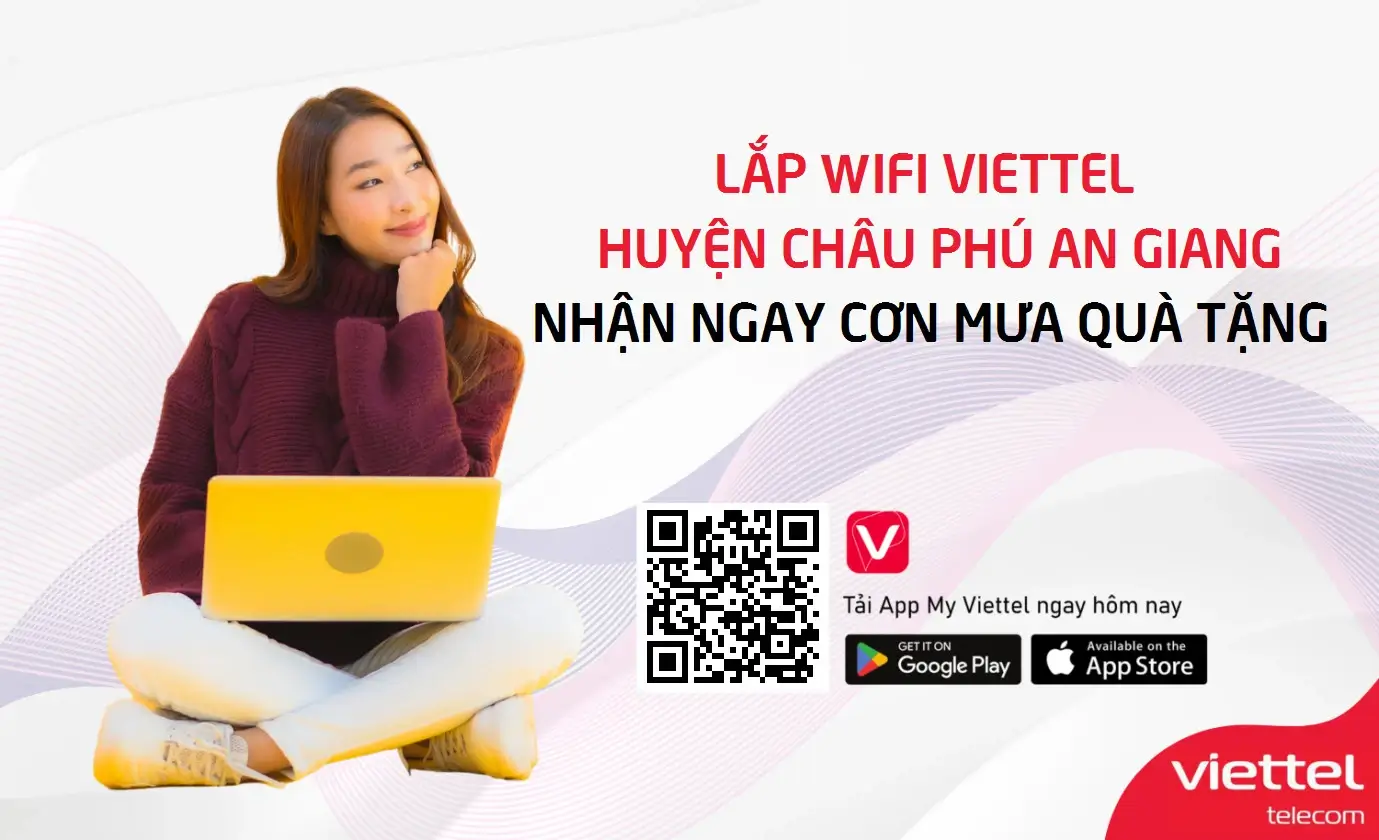 Lắp wifi Viettel Huyện Châu Phú An Giang nhận ngay cơn mưa quà tặng