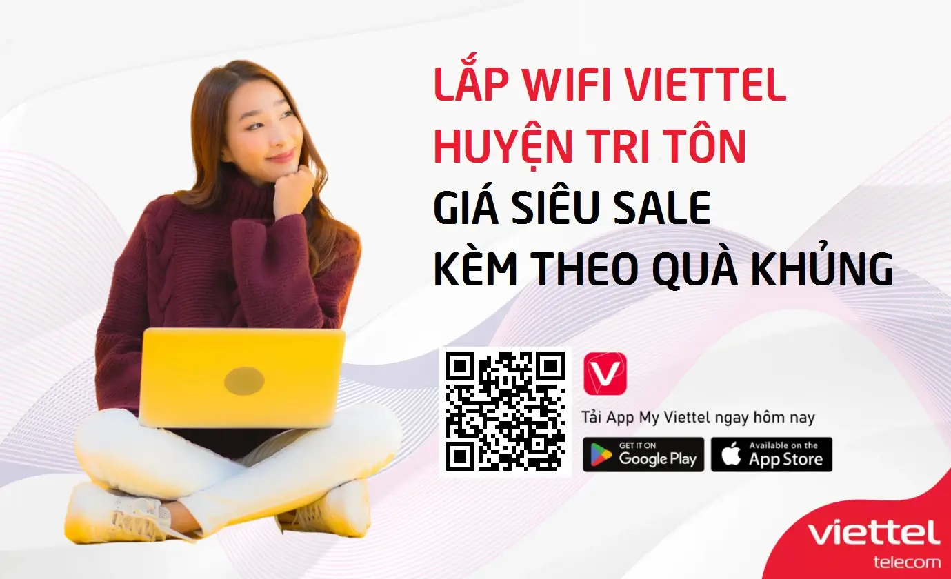 Lắp wifi Viettel Huyện Tri Tôn An Giang giá siêu sale kèm theo quà khủng