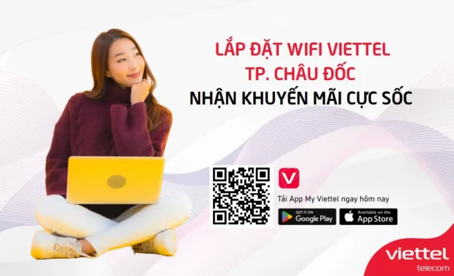 Lắp đặt wifi Viettel Tại Thành Phố Châu Đốc An Giang nhận Khuyến mãi cực sốc